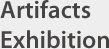Artifacts Exhibition